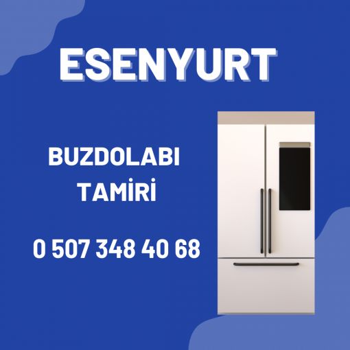  Esenyurt Buzdolabı Tamiri